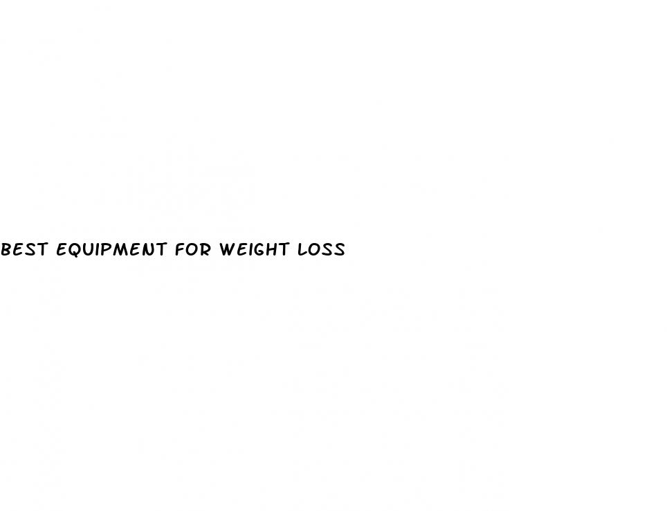 best equipment for weight loss