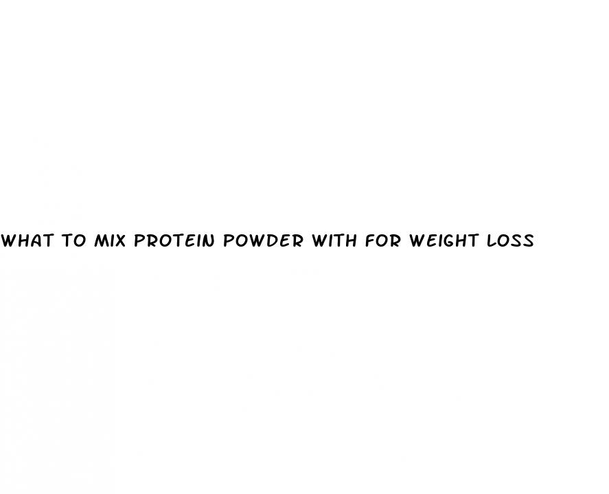 what to mix protein powder with for weight loss