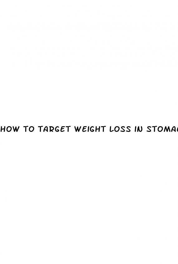 how to target weight loss in stomach