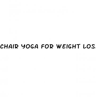 chair yoga for weight loss