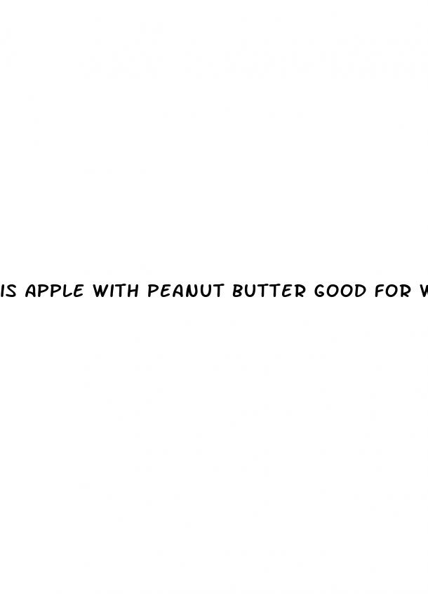 is apple with peanut butter good for weight loss