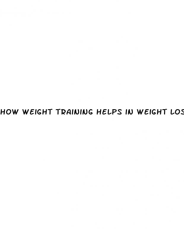 how weight training helps in weight loss