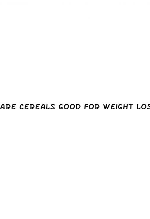 are cereals good for weight loss