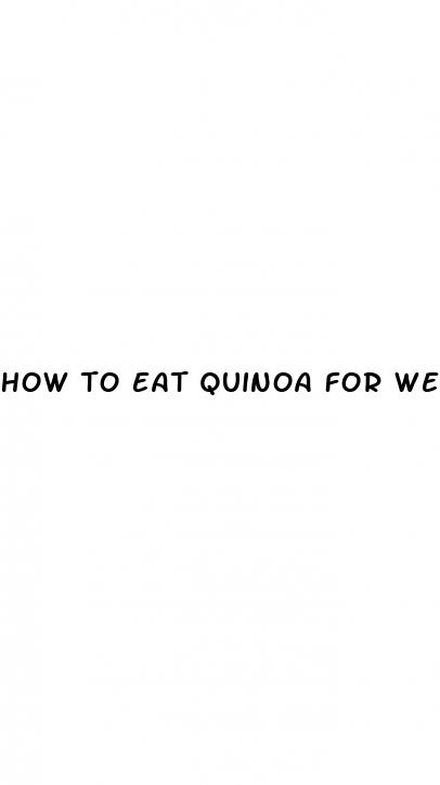 how to eat quinoa for weight loss