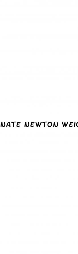 nate newton weight loss