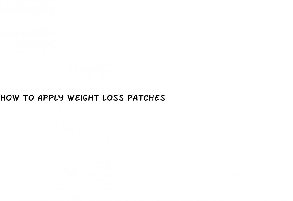 how to apply weight loss patches