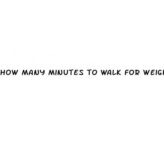 how many minutes to walk for weight loss