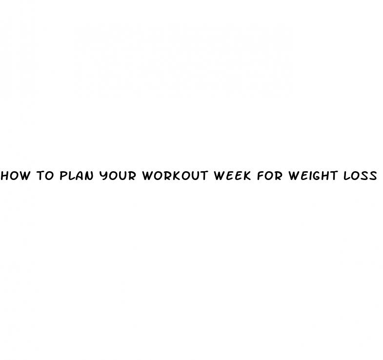 how to plan your workout week for weight loss