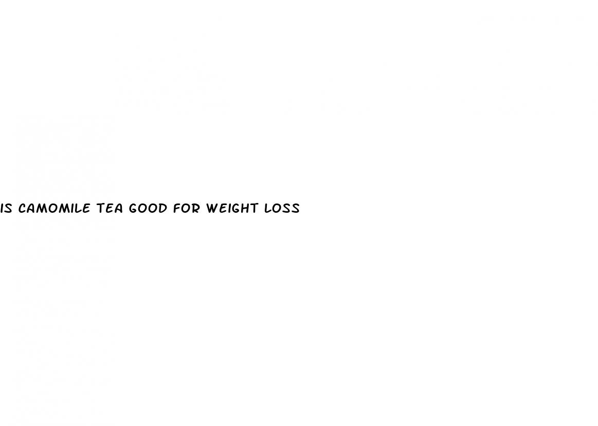 is camomile tea good for weight loss