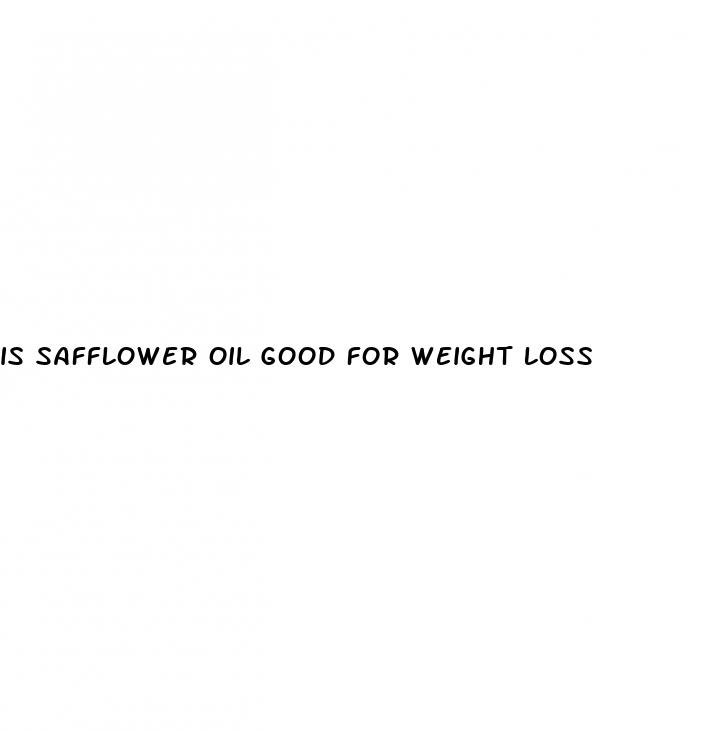 is safflower oil good for weight loss