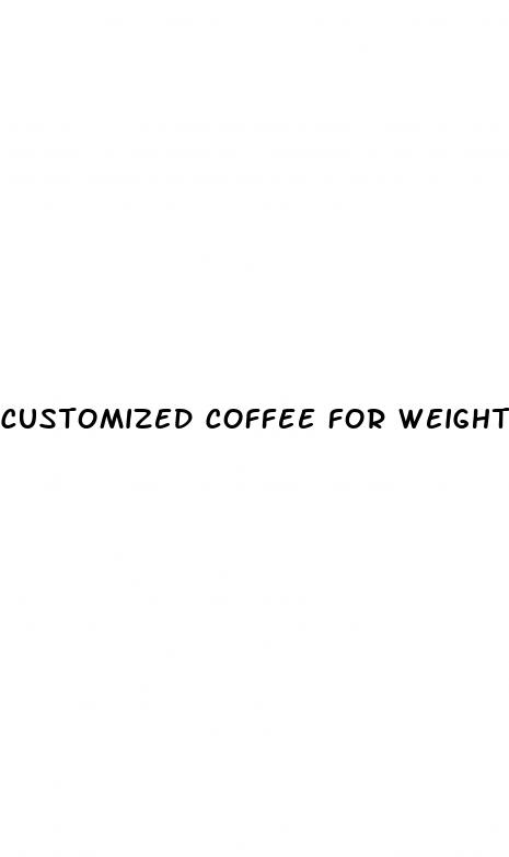 customized coffee for weight loss