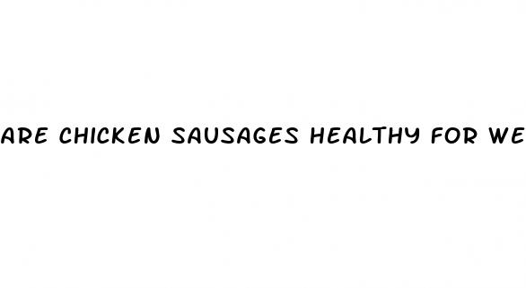 are chicken sausages healthy for weight loss