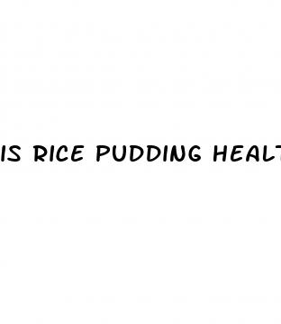 is rice pudding healthy for weight loss