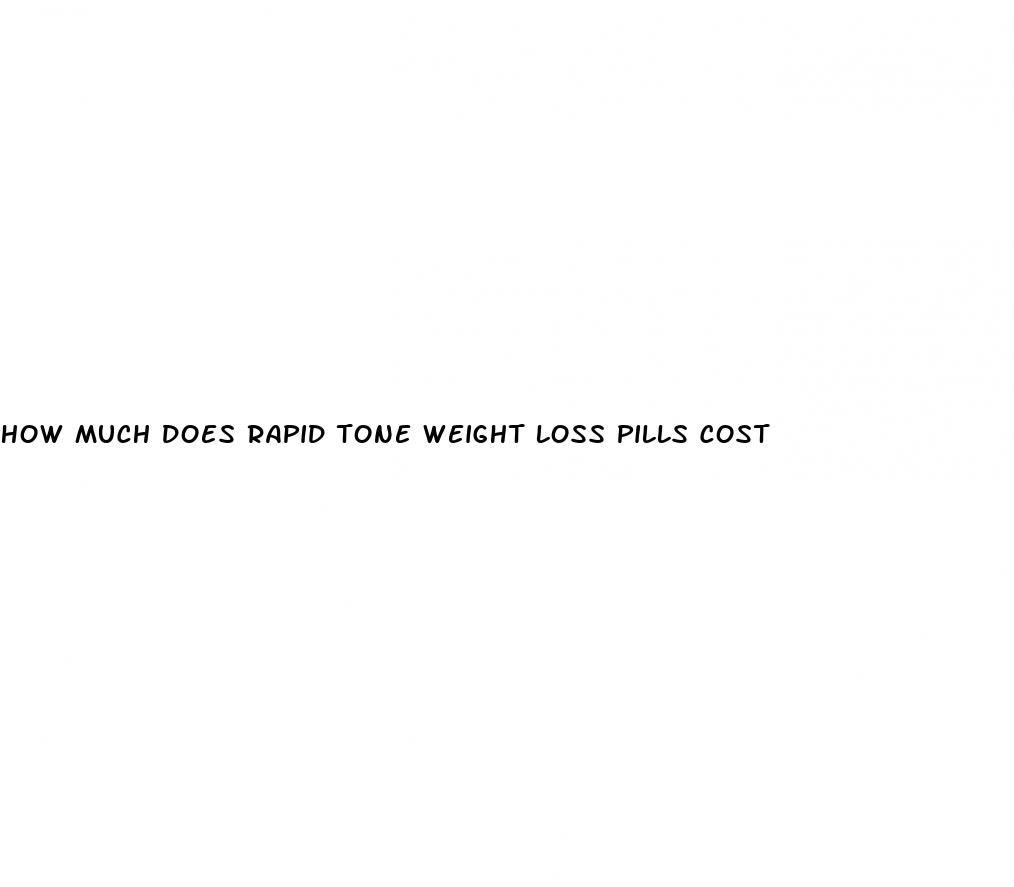 how much does rapid tone weight loss pills cost