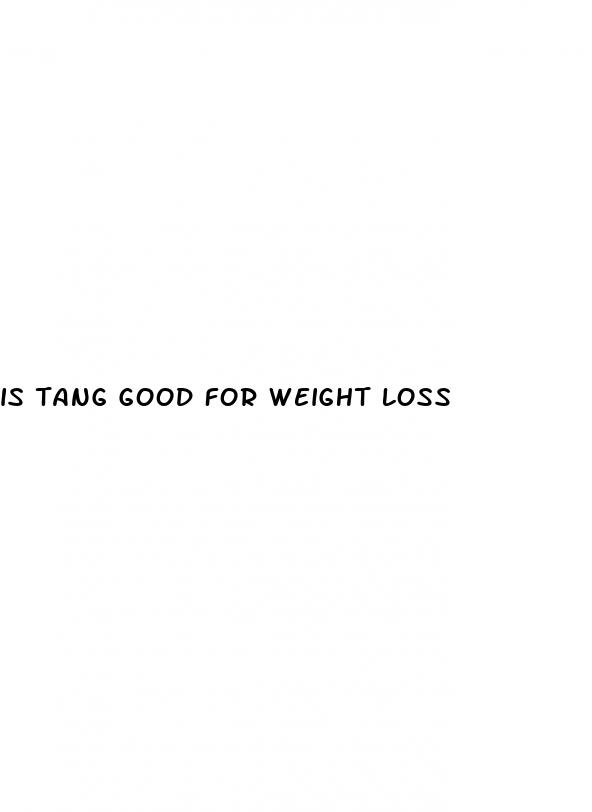 is tang good for weight loss