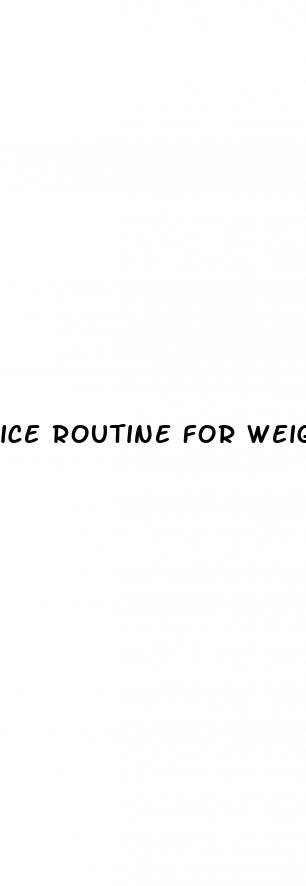 ice routine for weight loss