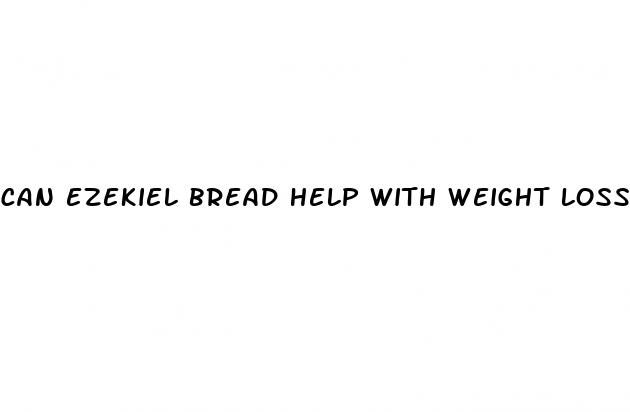 can ezekiel bread help with weight loss