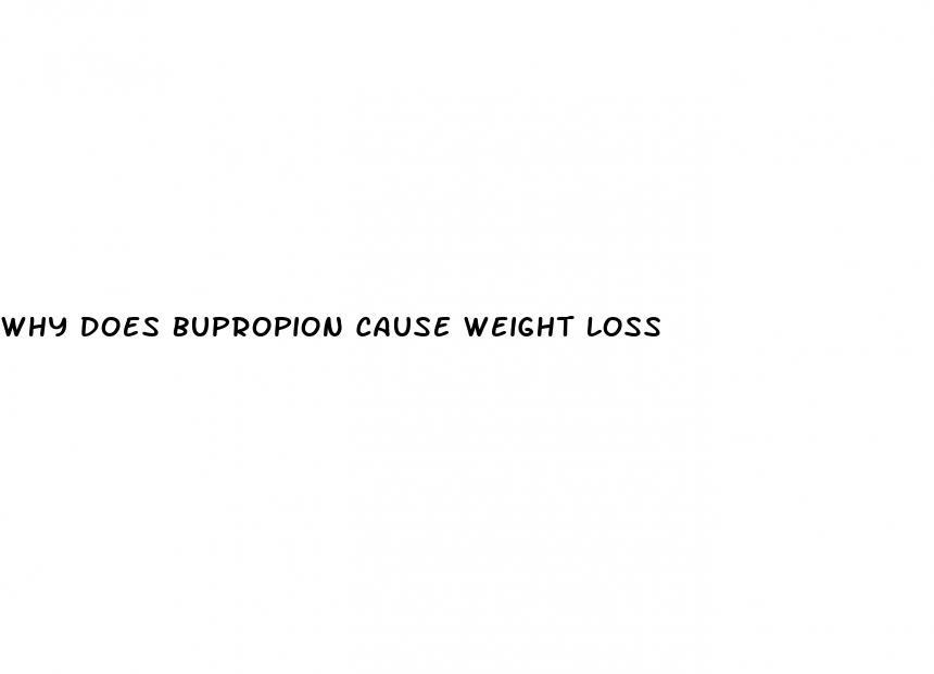 why does bupropion cause weight loss