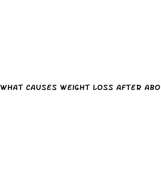 what causes weight loss after abortion