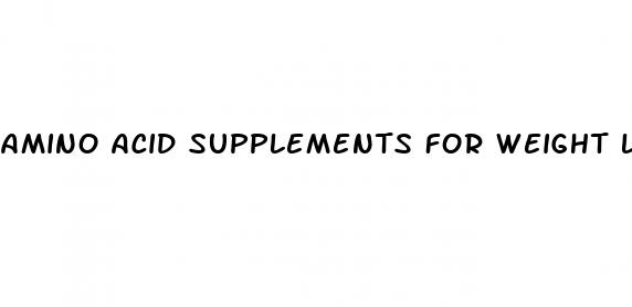 amino acid supplements for weight loss
