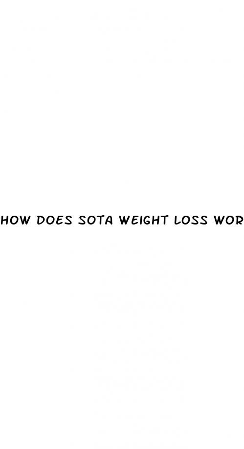 how does sota weight loss work
