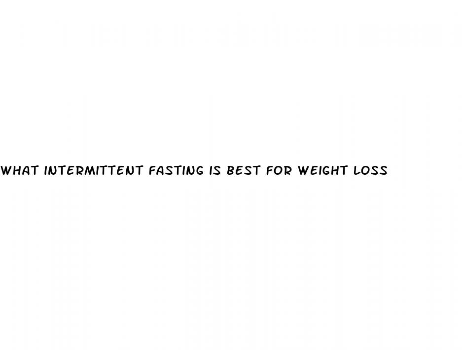 what intermittent fasting is best for weight loss