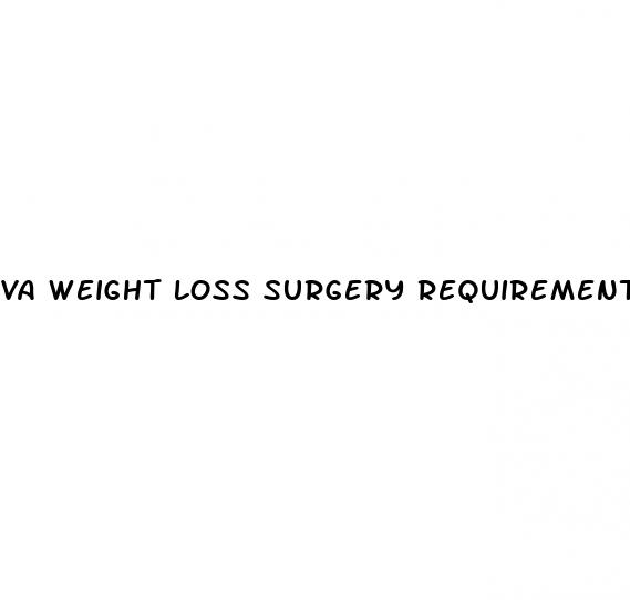 va weight loss surgery requirements