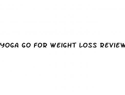 yoga go for weight loss reviews