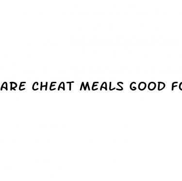 are cheat meals good for weight loss
