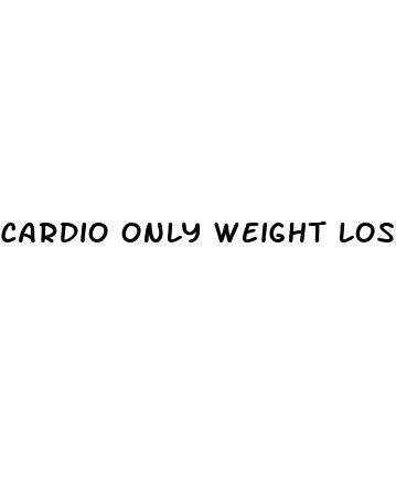 cardio only weight loss