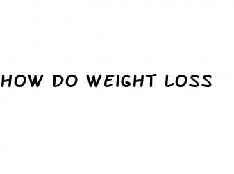 how do weight loss