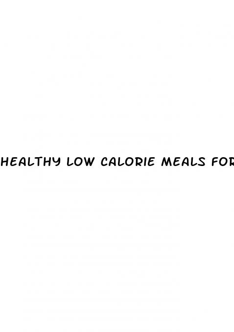 healthy low calorie meals for weight loss