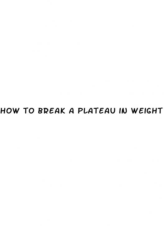 how to break a plateau in weight loss