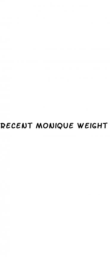 recent monique weight loss