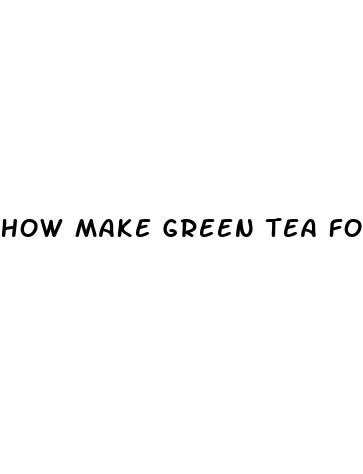 how make green tea for weight loss