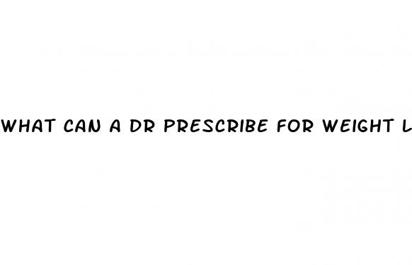 what can a dr prescribe for weight loss