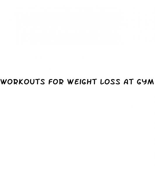 workouts for weight loss at gym