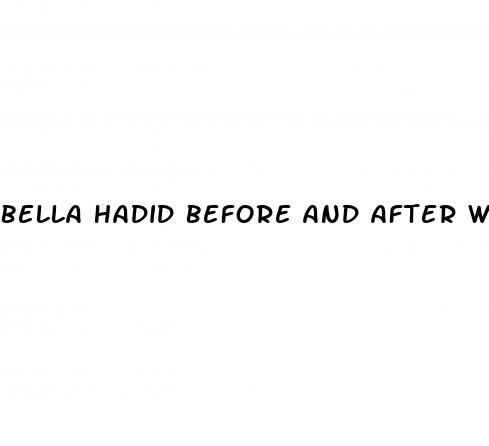 bella hadid before and after weight loss