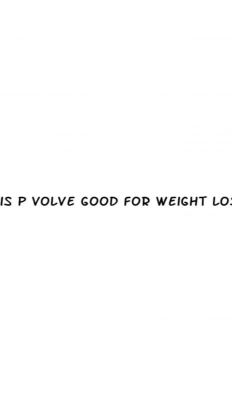 is p volve good for weight loss