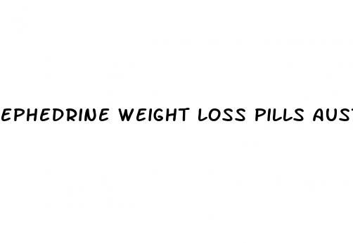 ephedrine weight loss pills australia