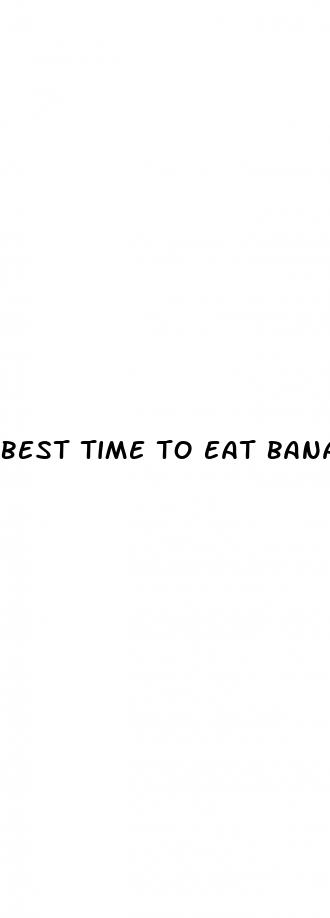 best time to eat banana for weight loss