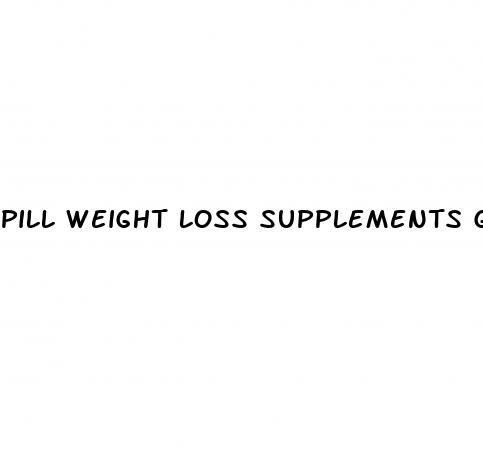 pill weight loss supplements gnc