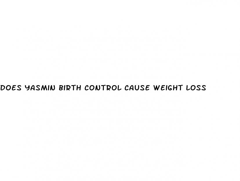 does yasmin birth control cause weight loss
