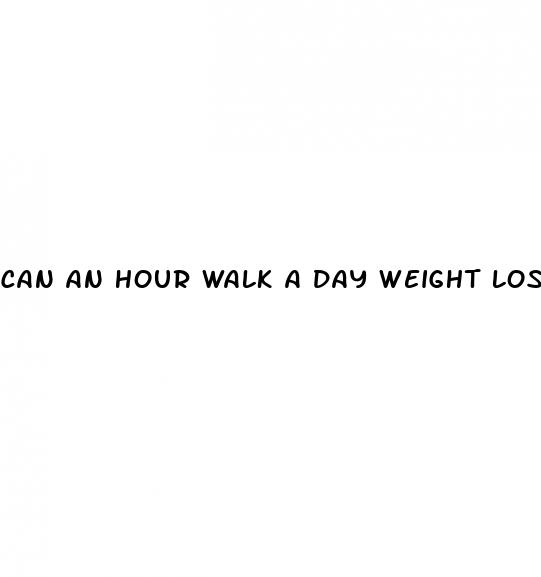 can an hour walk a day weight loss