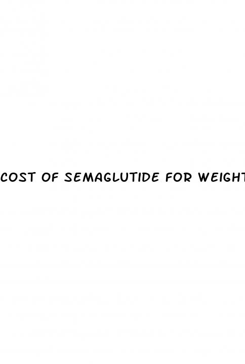 cost of semaglutide for weight loss