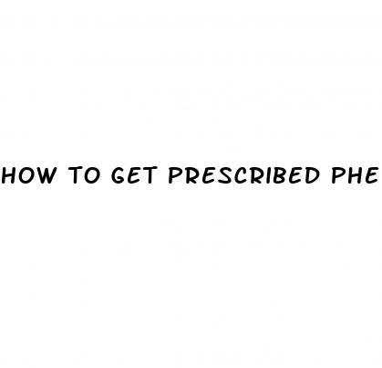 how to get prescribed phentermine for weight loss