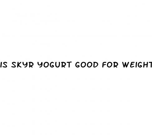 is skyr yogurt good for weight loss