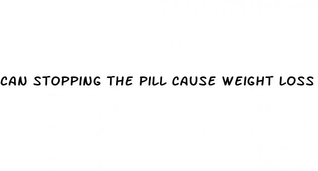 can stopping the pill cause weight loss