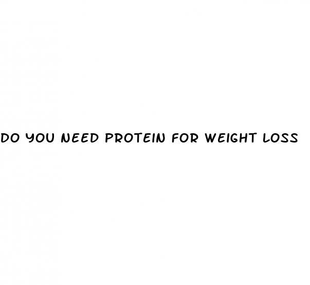 do you need protein for weight loss