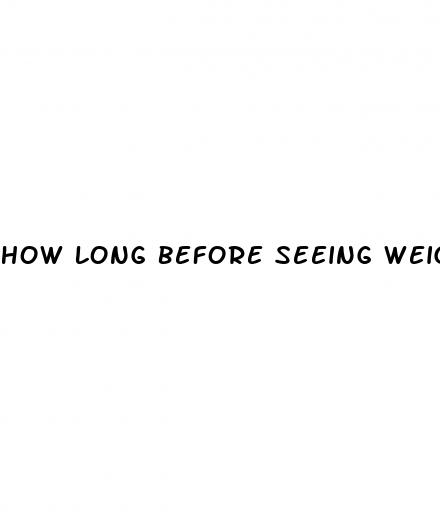 how long before seeing weight loss results